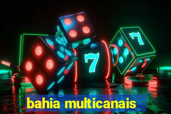 bahia multicanais